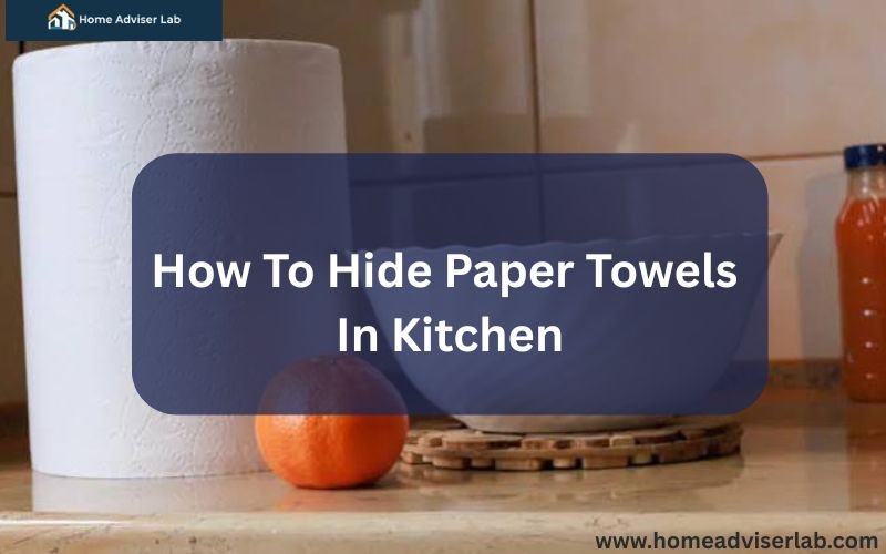 How To Hide Paper Towels In Kitchen-FI