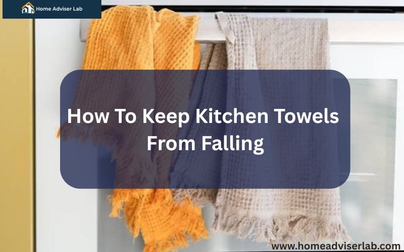 How To Keep Kitchen Towels From Falling-FI