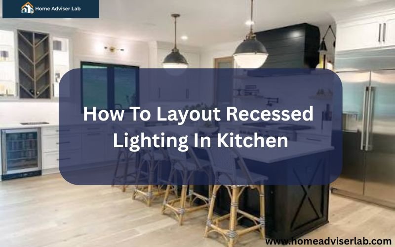 How To Layout Recessed Lighting In Kitchen-FI
