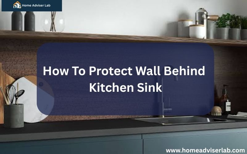 How To Protect Wall Behind Kitchen Sink-FI