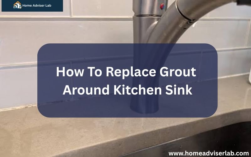 How To Replace Grout Around Kitchen Sink-FI
