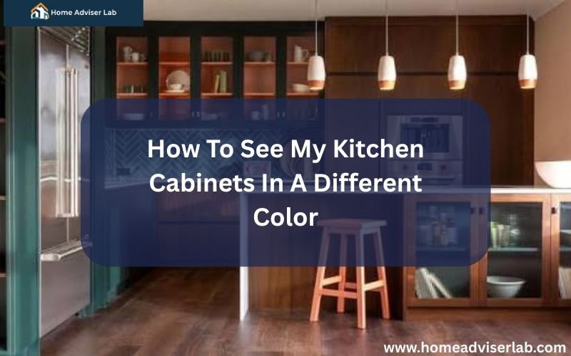 How To See My Kitchen Cabinets In A Different Color-FI