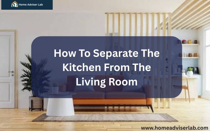 How To Separate The Kitchen From The Living Room-FI