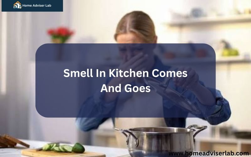 Smell In Kitchen Comes And Goes-FI