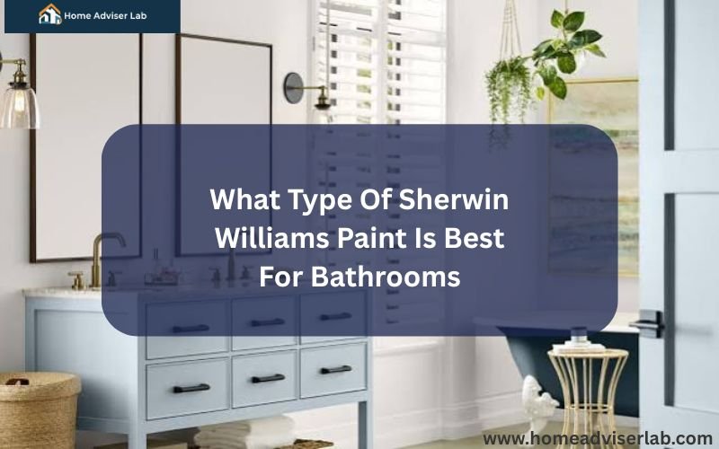 What Type Of Sherwin Williams Paint Is Best For Bathrooms-FI