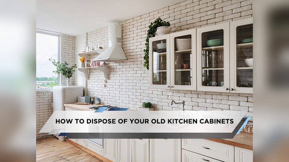 How To Dispose Of Old Kitchen Cabinets