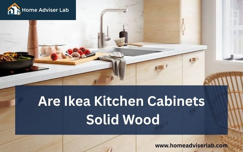 Are Ikea Kitchen Cabinets Solid Wood-FI