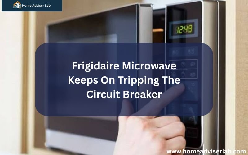Frigidaire Microwave Keeps On Tripping The Circuit Breaker-FI