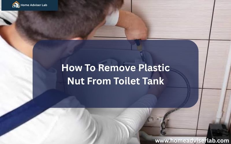 How To Remove Plastic Nut From Toilet Tank-FI