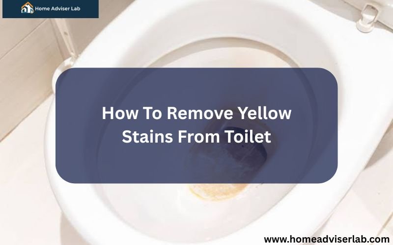 How To Remove Yellow Stains From Toilet-FI