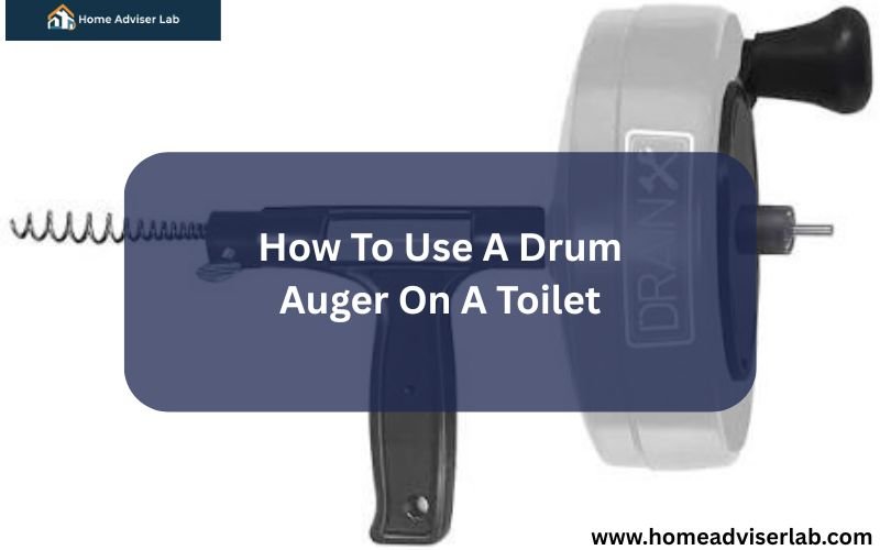 How To Use A Drum Auger On A Toilet-FI