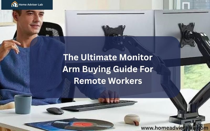 The Ultimate Monitor Arm Buying Guide For Remote Workers-FI